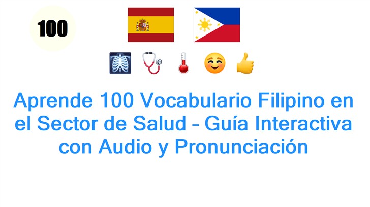 Aprende 100 Vocabulario Filipino en el Sector de Salud – Guía Interactiva con Audio y Pronunciación